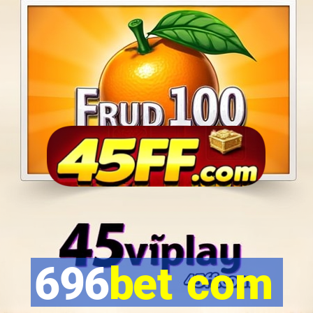 696bet com